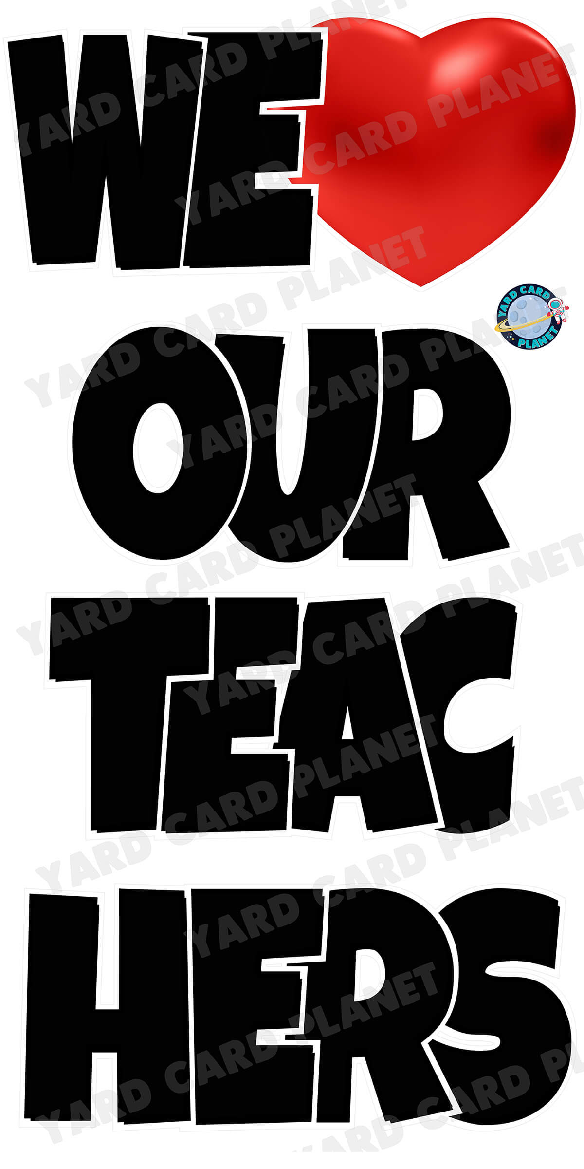 We Love Our Teachers Yard Card EZ Quick Set in Luckiest Guy Font