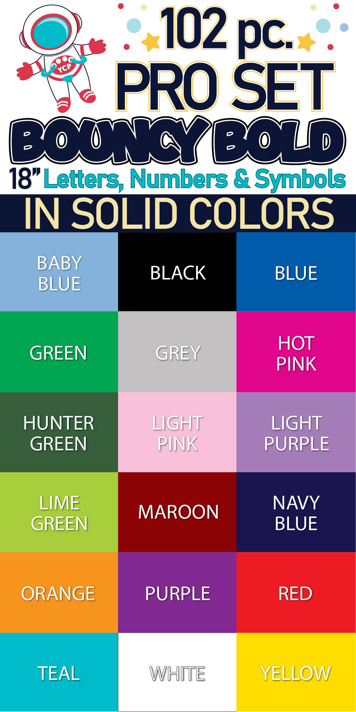 18" Bouncy Bold BB 102 pc. Pro Letters, Numbers and Symbols Set in Solid Colors