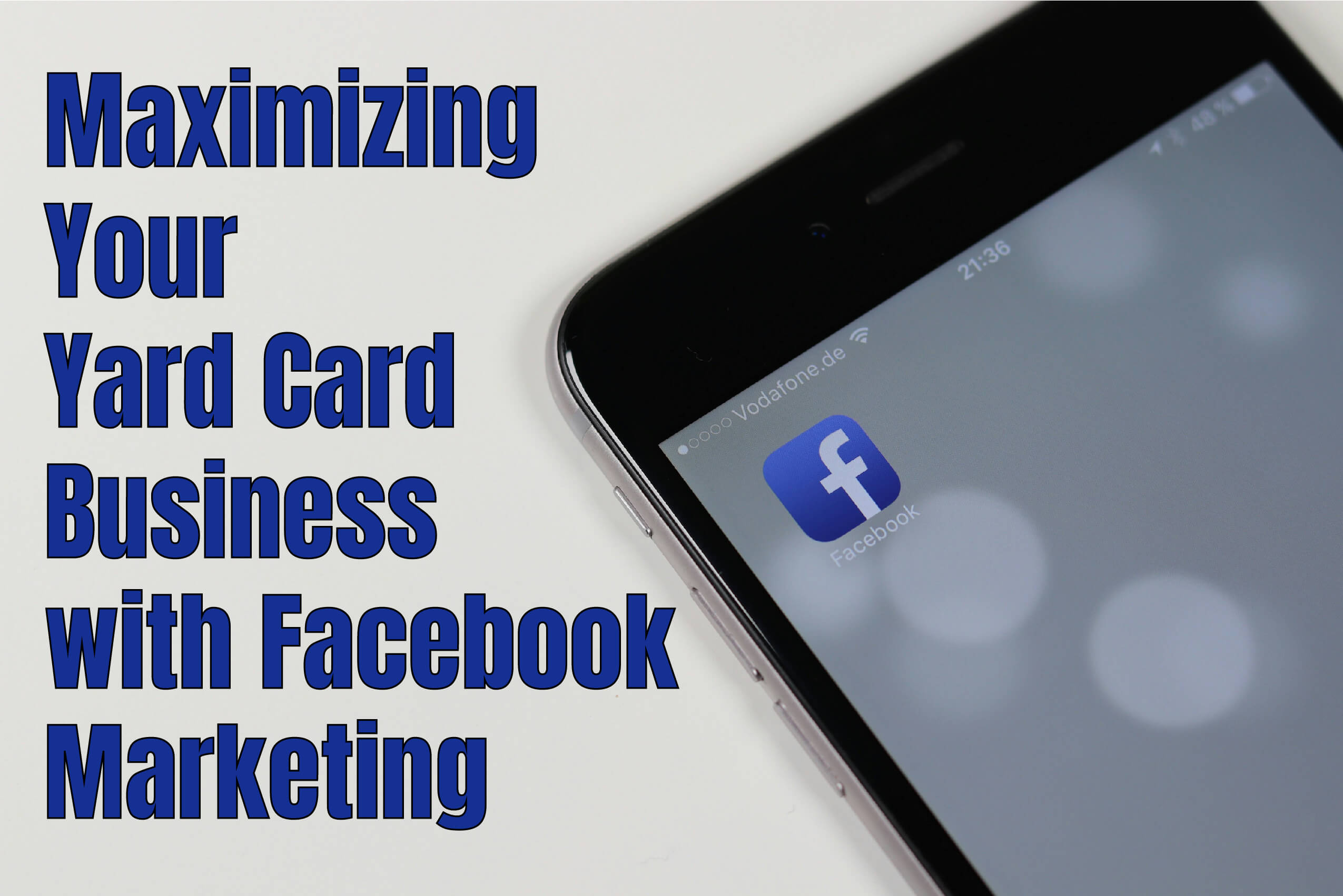 Maximizing Your Yard Card Business with Facebook Marketing