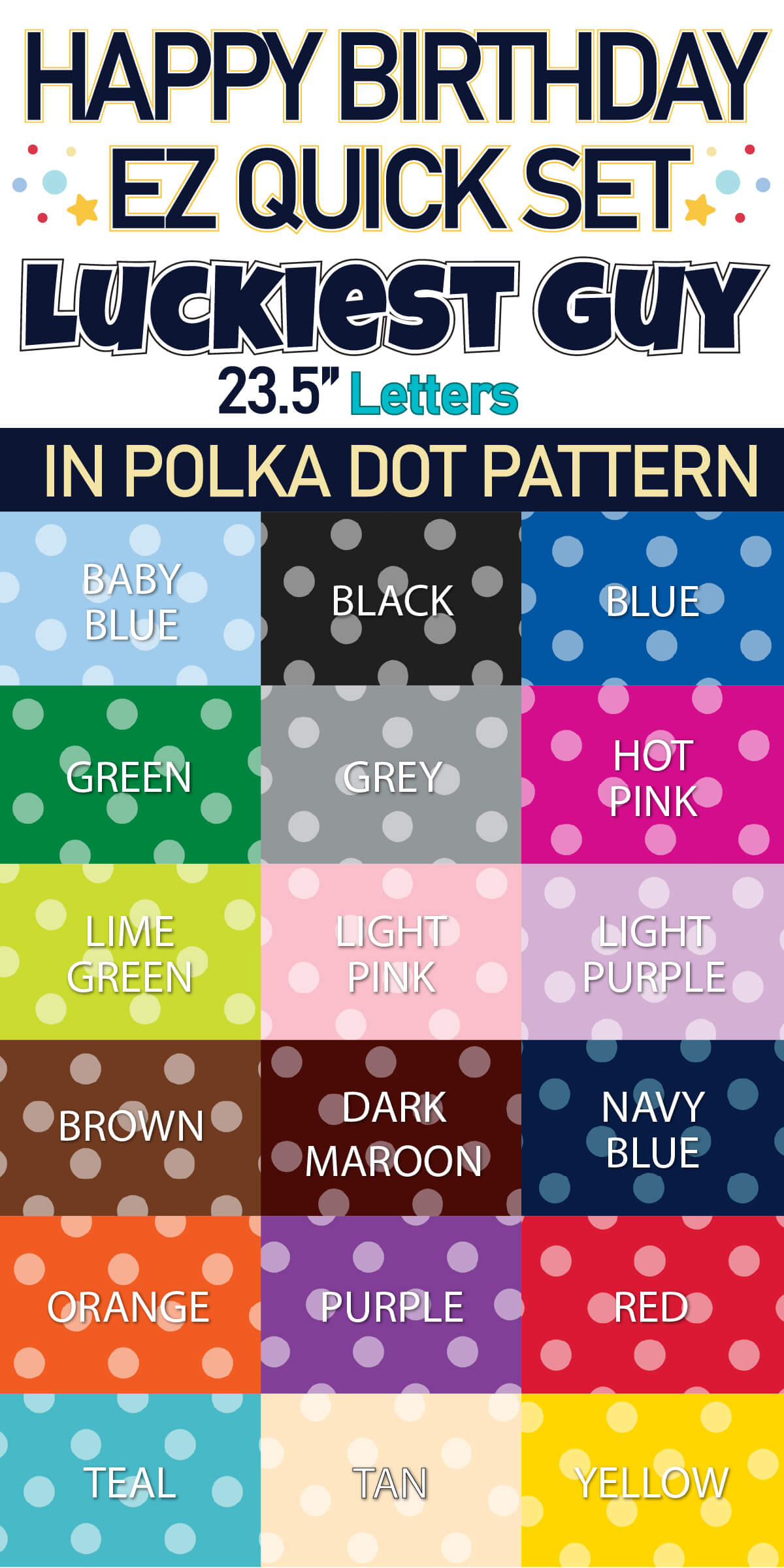 Large 23.5" Happy Birthday Yard Card EZ Quick Sets in Luckiest Guy Font and Birthday Flair in Polka Dot Pattern (Available in Multiple Colors)